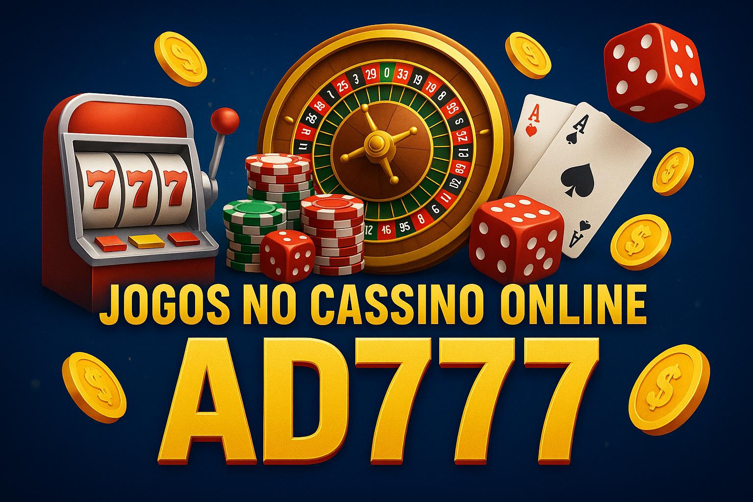 Jogos de cassino online inovadores e emocionantes na AD777